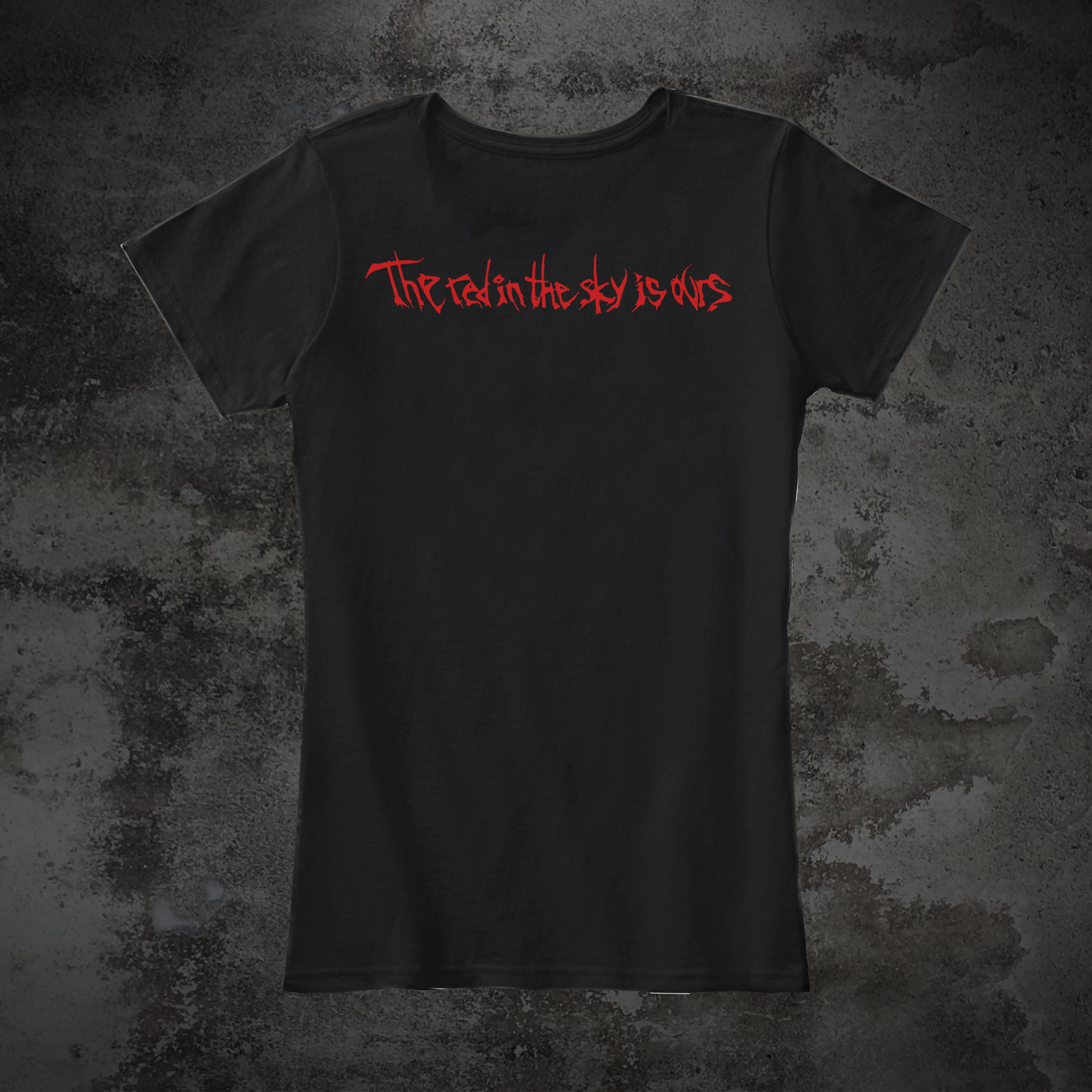 T-Shirt - The Red / The Red In The Sky Is Ours